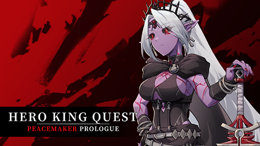 Hero King Quest: Peacemaker Prologue