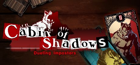 Cabin of Shadows -Dueling Impostors-