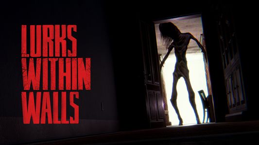 Lurks Within Walls