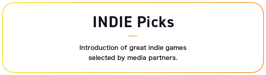 INDIE Picks: Introduction of great indie games selected by media partners.